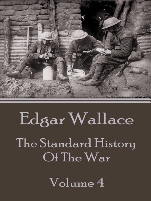 Title details for The Standard History of the War, Volume 4 by Edgar Wallace - Available